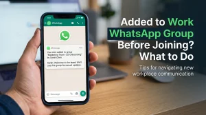 Added to Work WhatsApp Group Before Joining?